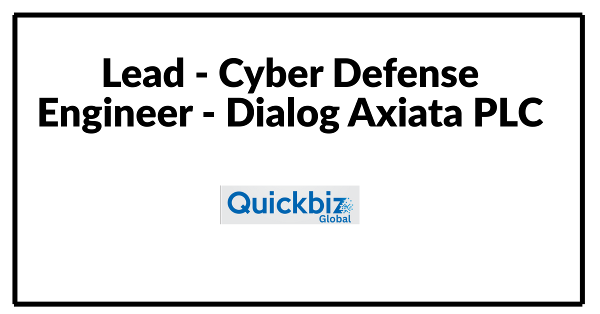 Lead - Cyber Defense Engineer - Dialog Axiata PLC