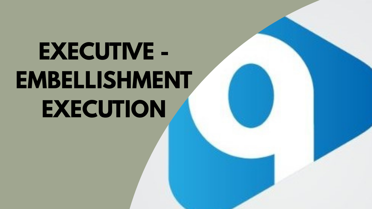 Executive - Embellishment Execution