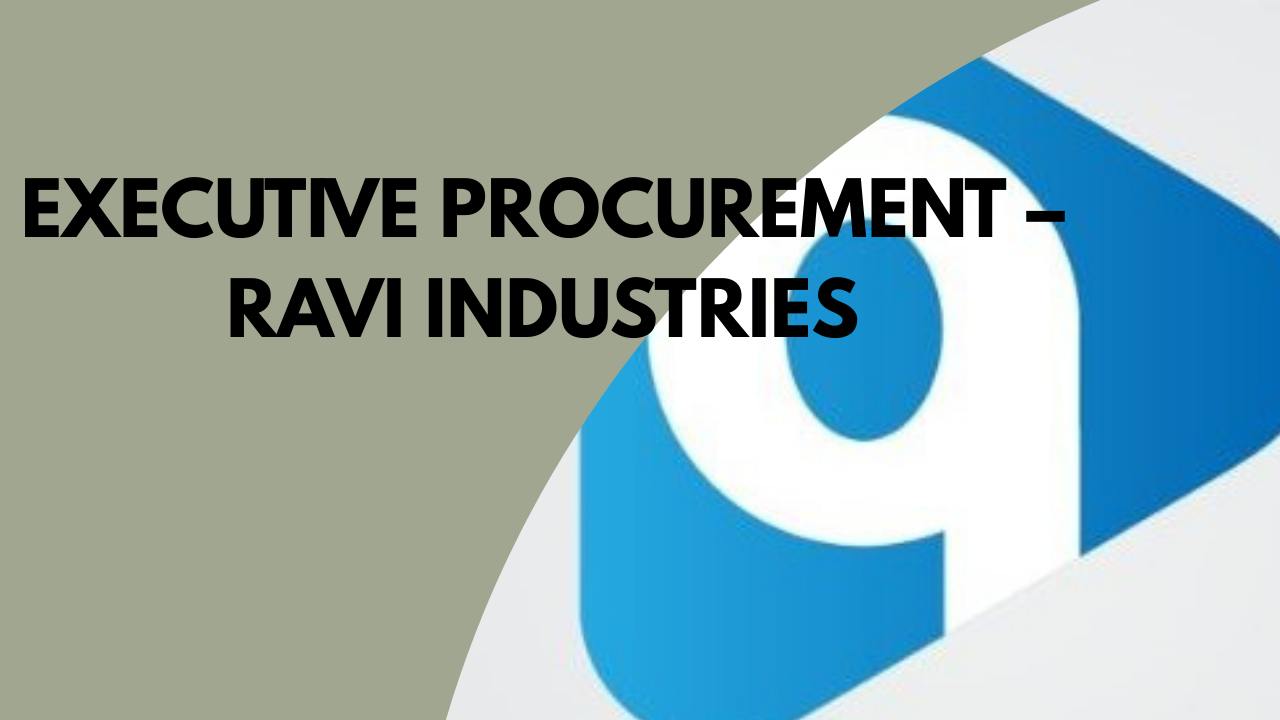 Executive Procurement – Ravi Industries