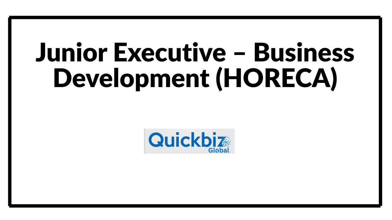 Junior Executive – Business Development (HORECA)