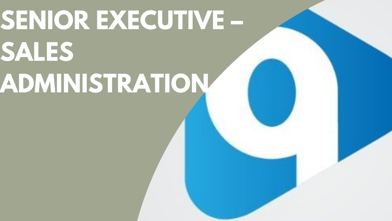 Senior Executive – Sales Administration