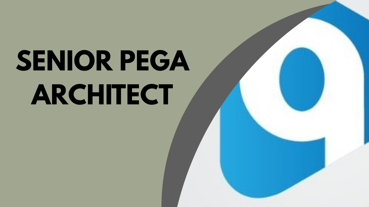 Senior Pega Architect
