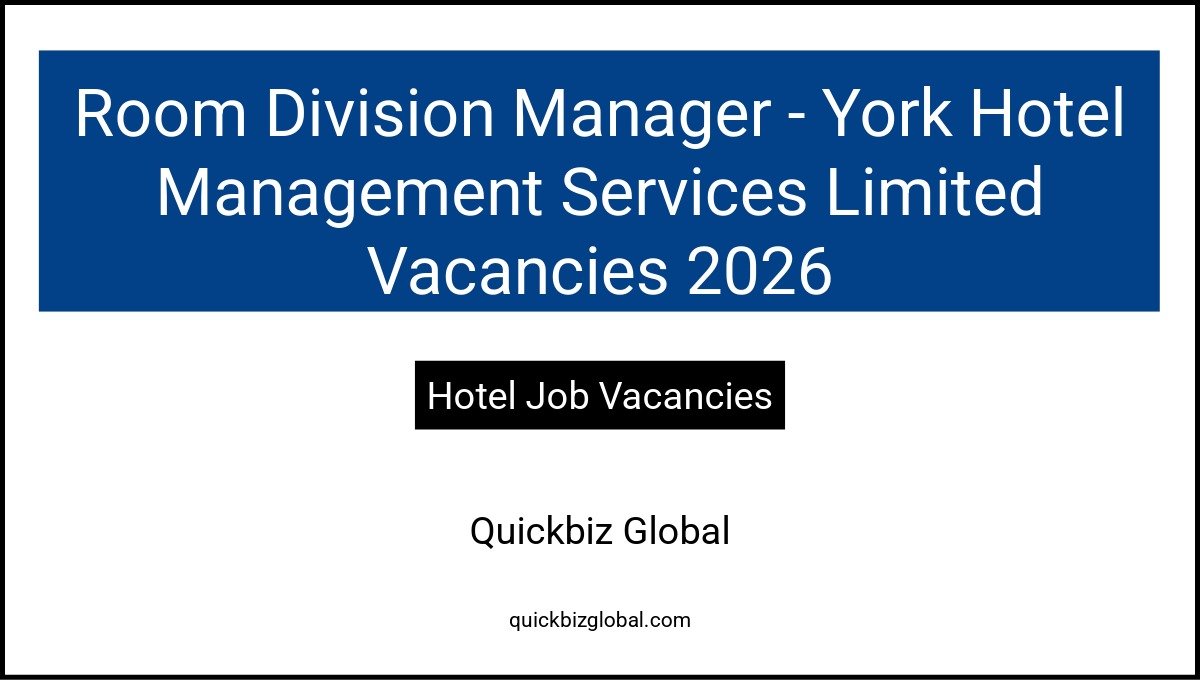 Room Division Manager – York Hotel Management Services Limited Vacancies 2026